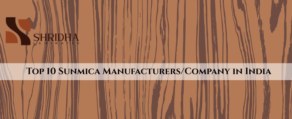 Top 10 Sunmica Manufacturers Company in India